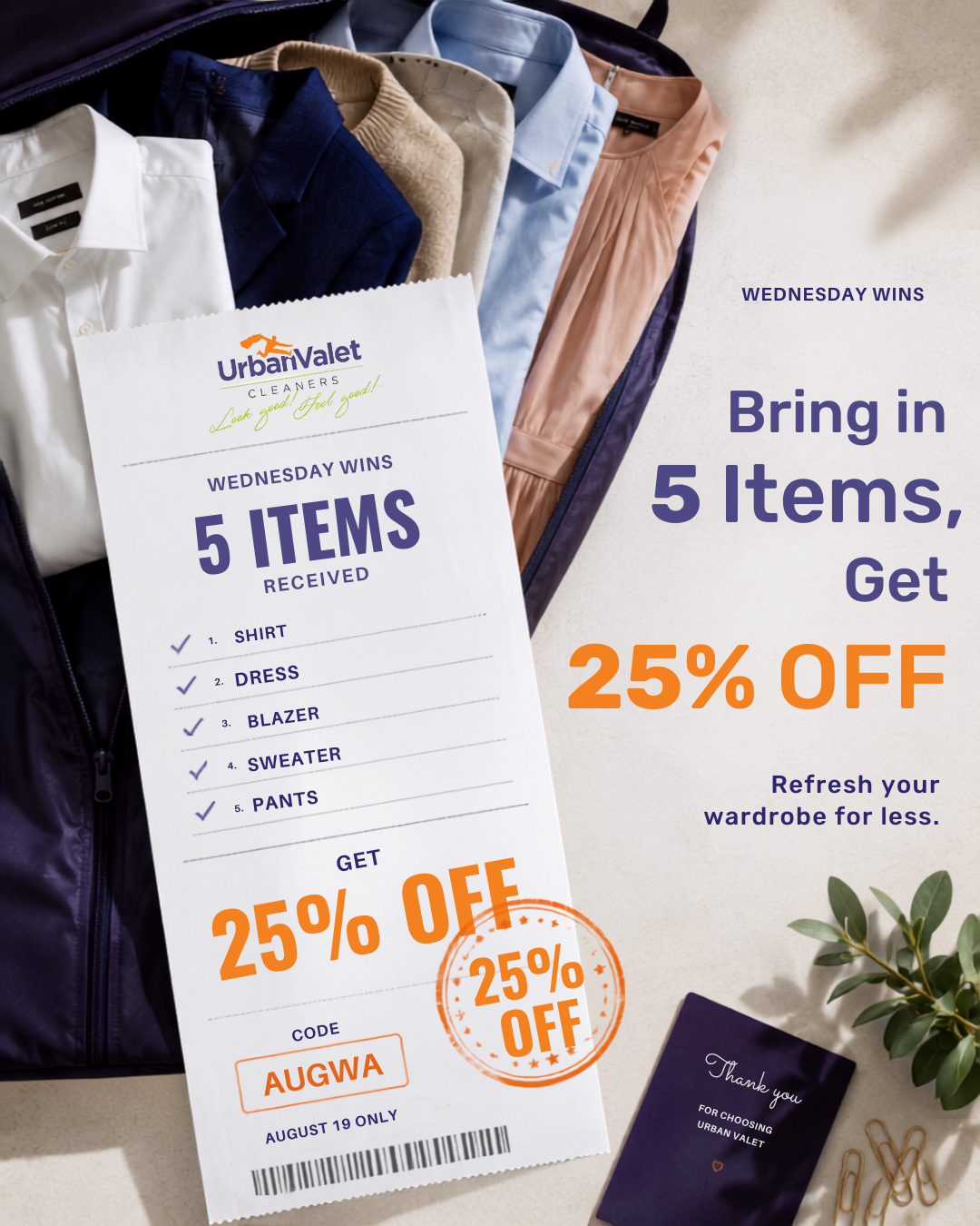 A coupon offers 25% off at Urban Valet Cleaners for bringing in 5 clothing items; a dress shirt, dress, blazer, sweater, and pants are displayed above the coupon. A coupon offers 25% off at Urban Valet Cleaners for bringing in 5 clothing items; a dress shirt, dress, blazer, sweater, and pants are displayed above the coupon.